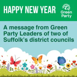 Happy New Year - a message from Green Party leaders of two of Suffolk's district councils